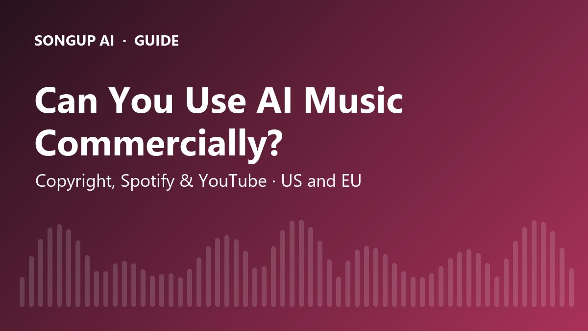 Can You Use AI-Generated Music Commercially? Copyright, Spotify and YouTube Rules in the US and EU