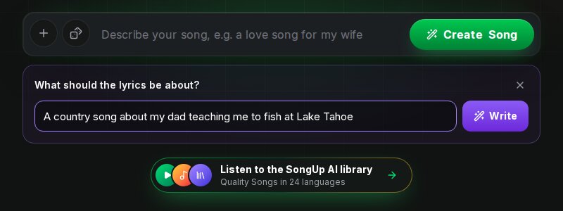 SongUp AI Write lyrics with AI box: What should the lyrics be about? with the answer A country song about my dad teaching me to fish at Lake Tahoe, and a Write button
